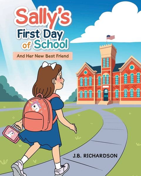 Sally's First Day of School: And Her New Best Friend by Richardson, J. B.