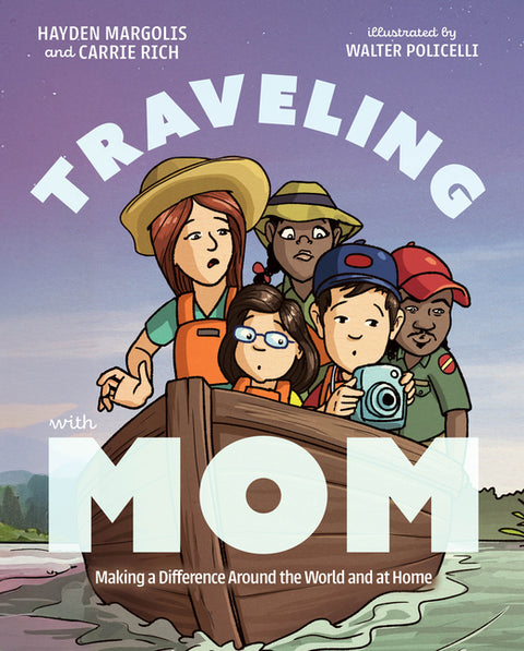 Traveling with Mom: Making a Difference Around the World and at Home
