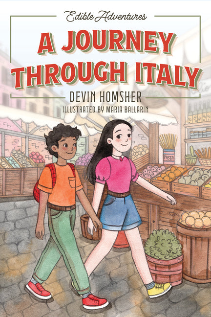 Edible Adventures: A Journey Through Italy by Homsher, Devin