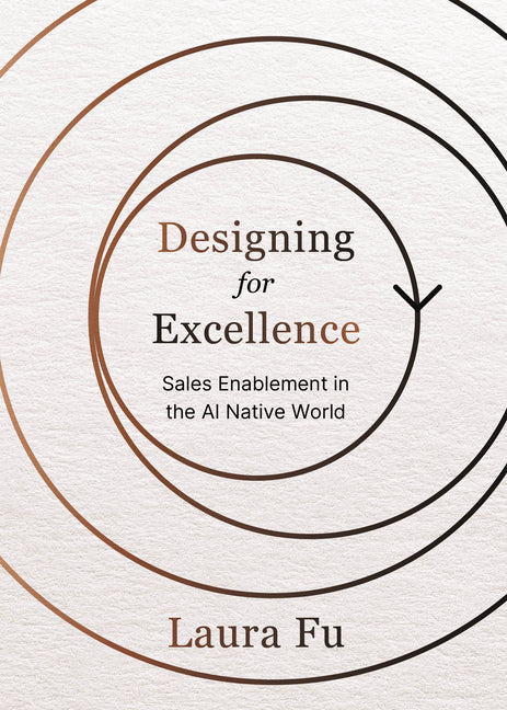 Designing for Excellence: Sales Enablement in the AI Native World