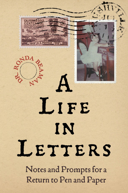 A Life in Letters: Notes and Prompts for a Return to Pen and Paper