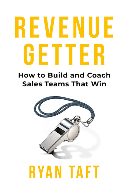 Revenuegetter: How to Build and Coach Sales Teams That Win