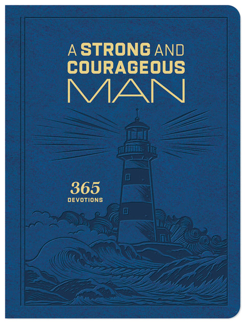 A Strong and Courageous Man: 365 Devotions