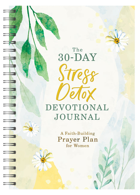 The 30-Day Stress Detox Devotional Journal: A Faith-Building Prayer Plan for Women
