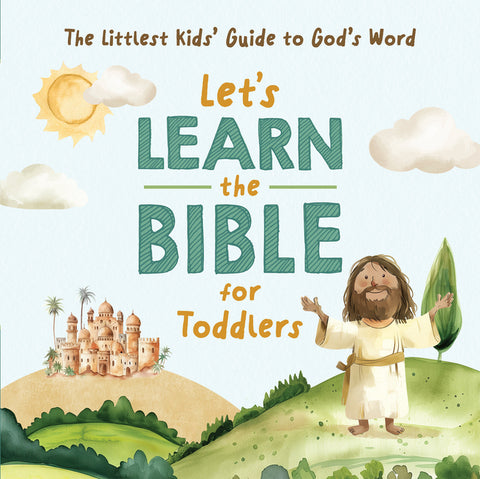 Let's Learn the Bible for Toddlers: The Littlest Kids' Guide to God's Word