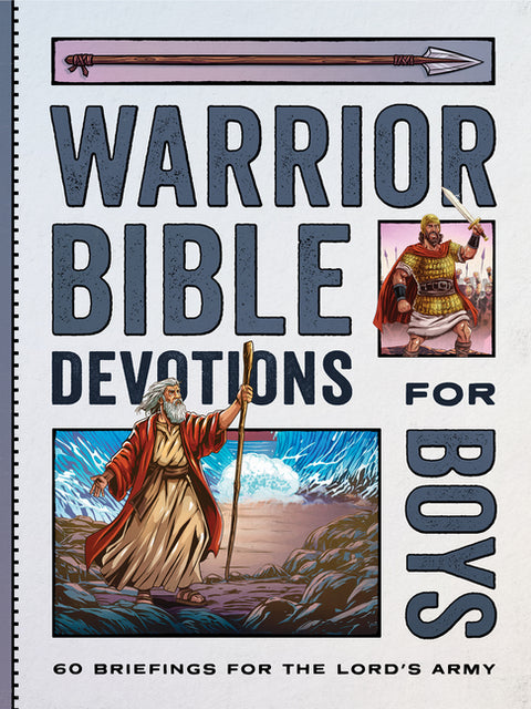 Warrior Bible Devotions for Boys: 60 Briefings for the Lord's Army by Greco John