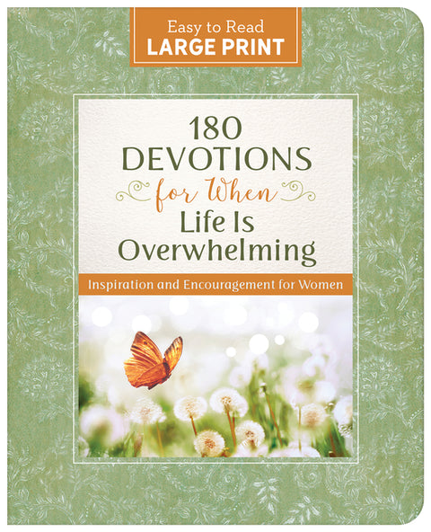 180 Devotions for When Life Is Overwhelming Large Print: Inspiration and Encouragement for Women by Bernstein, Hilary