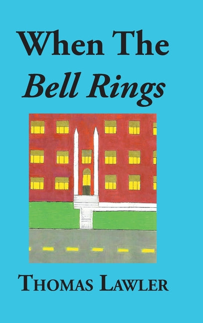 When the Bell Rings by Lawler, Thomas