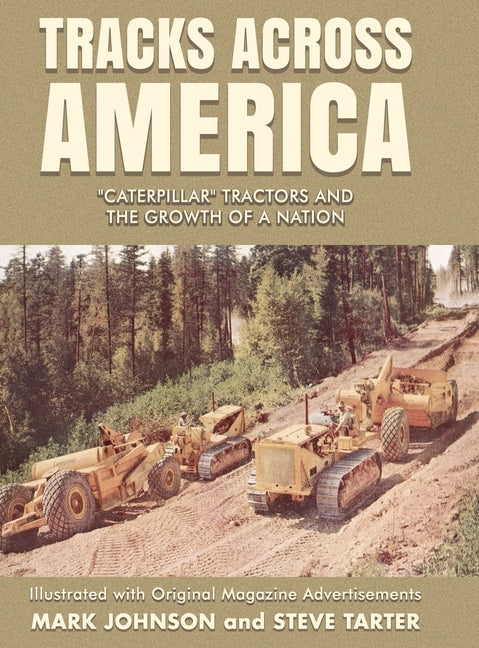 Tracks Across America: "Caterpillar" Tractors and the Growth of a Nation