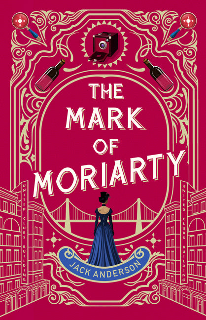 The Mark of Moriarty: Sherlock Holmes Is Dead But His Nemesis Is Not by Anderson, Jack
