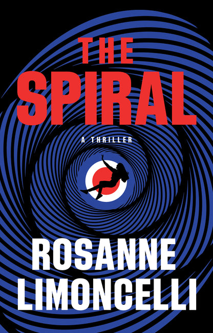 The Spiral: A Thriller by Limoncelli, Rosanne
