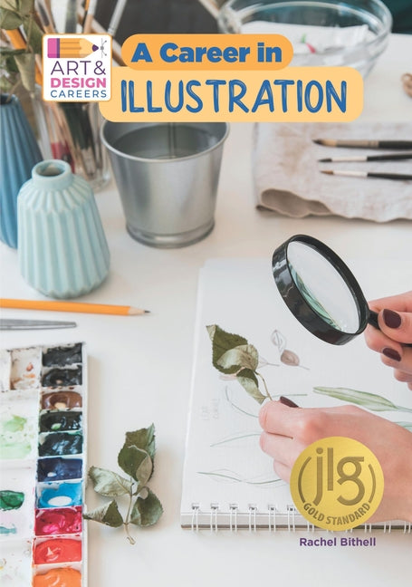 A Career in Illustration by Bithell, Rachel