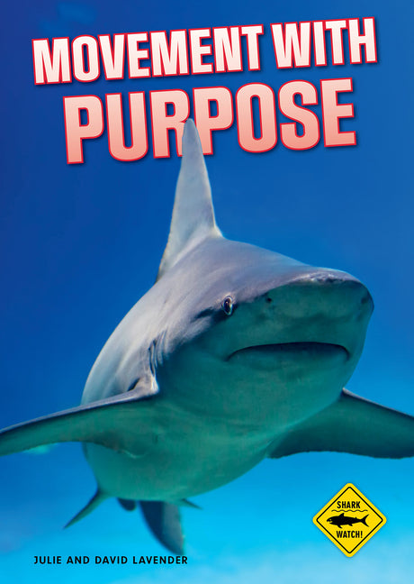Shark Watch!: Movement with Purpose by Lavender, Julie