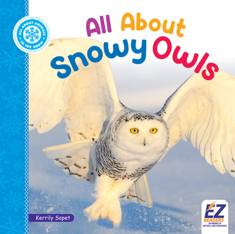 All about Snowy Owls by Sapet, Kerrily