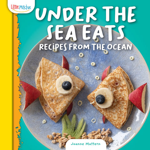 Under the Sea: Recipes from the Ocean by Mattern, Joanne