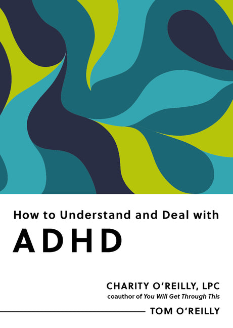 How to Understand and Deal with ADHD: Everything You Need to Know