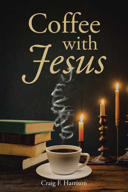 Coffee with Jesus by Harrison, Craig F.
