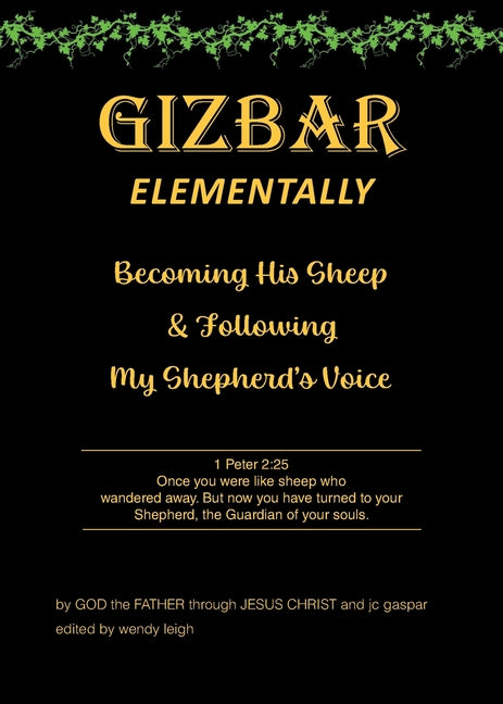 Gizbar Elementally: Becoming His Sheep and Following My Shepherd's Voice