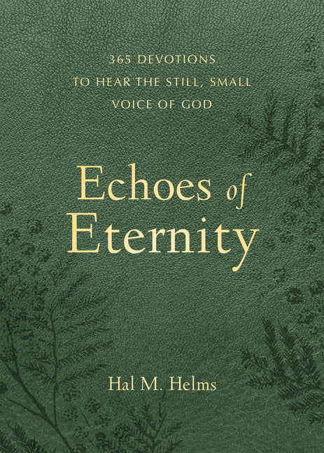Echoes of Eternity: 365 Devotions to Hear the Still Small Voice of God by Helms, Hal