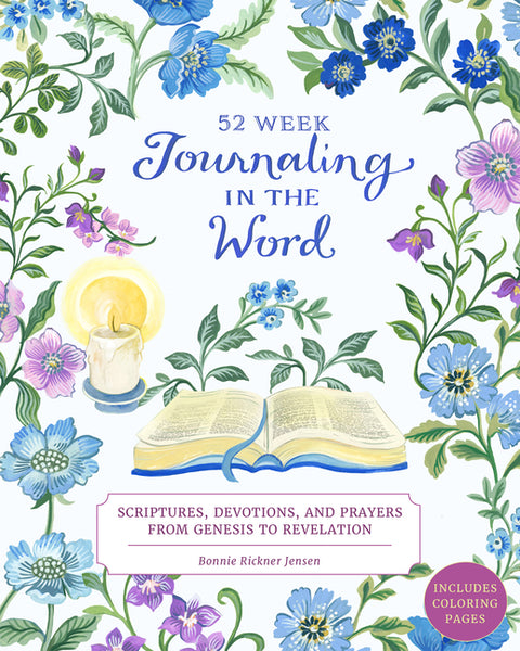 Journaling in the Word: 52 Week Scriptures, Devotions, and Prayers from Genesis to Revelation by Jensen, Bonnie Rickner