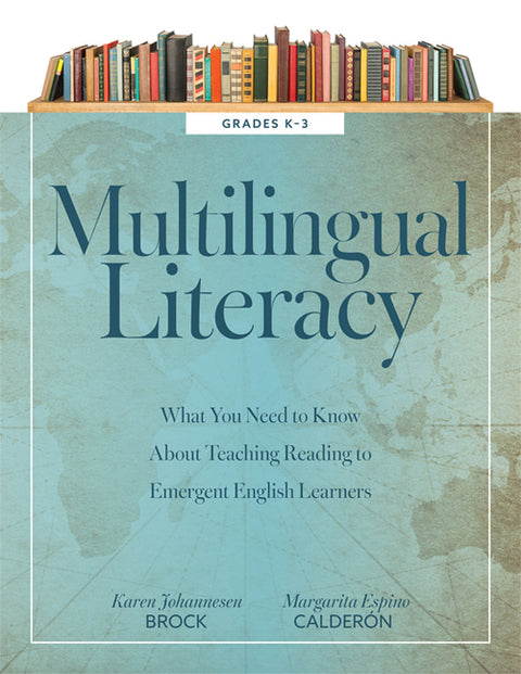 Multilingual Literacy, Grades K-3: What You Need to Know about Teaching Reading to Emergent English Learners (Evidence-Based Reading Strategies for Mu