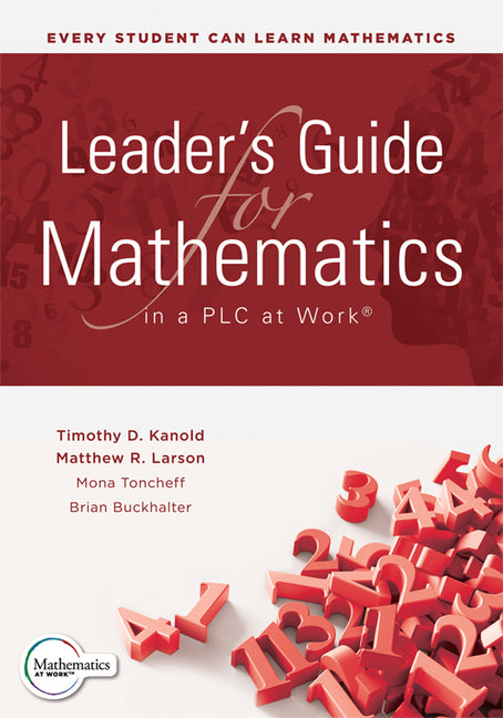 Leader's Guide for Mathematics in a PLC at Work(r): (A Collaborative Leadership Guide for Mathematics) by Kanold, Timothy D.