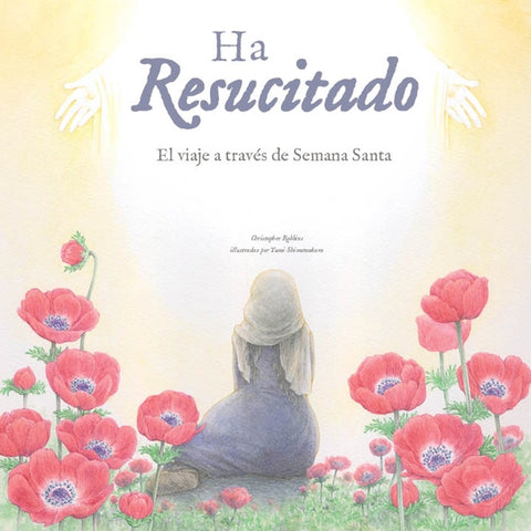 Ha Resucitado: El Viaje a Través de la Semana Santa by Robbins, Christopher