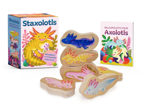 Staxolotls: Relaxolotl with 6 Stacking Axolotls! by Running Press