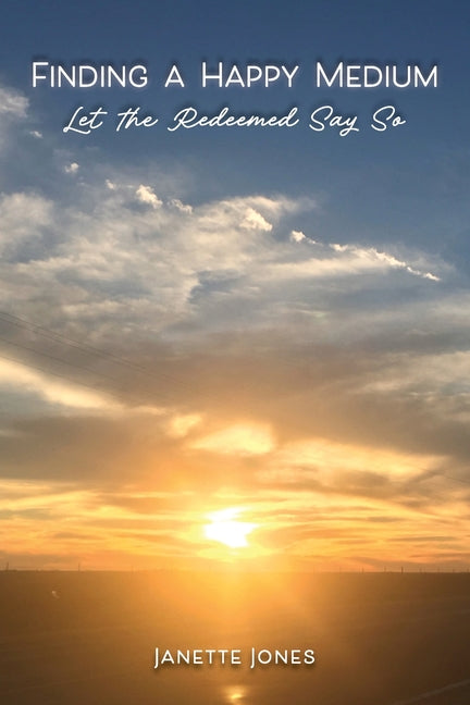 Finding a Happy Medium by Jones, Janette