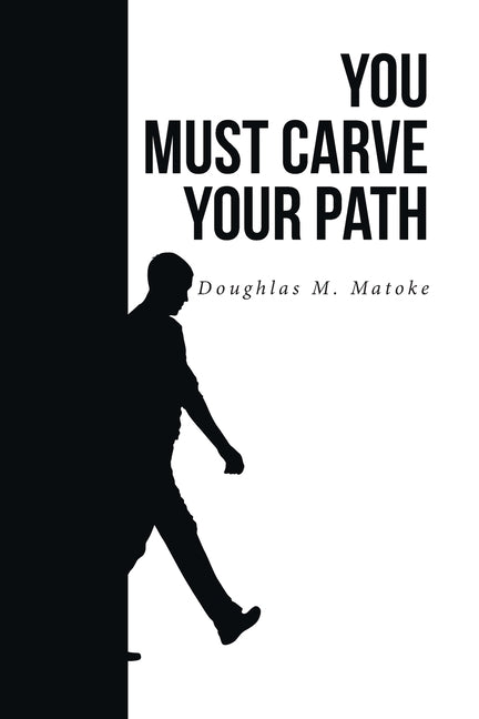 You Must Carve Your Path