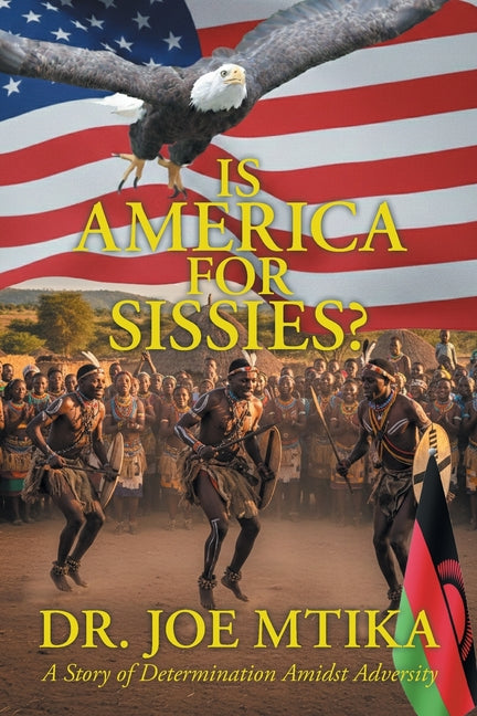 Is America for Sissies?: A Story of Determination Amidst Adversities
