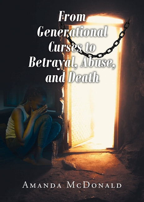 From Generational Curses to Betrayal, Abuse, and Death
