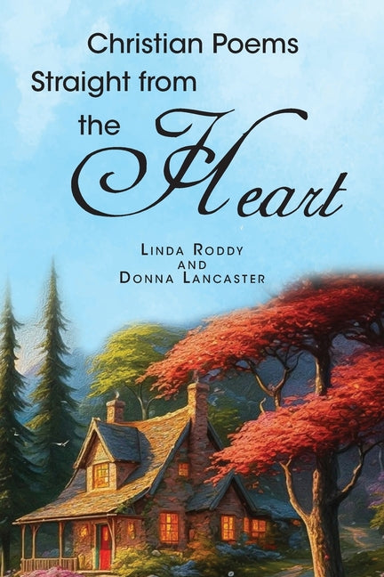 Christian Poems Straight from the Heart by Roddy, Linda