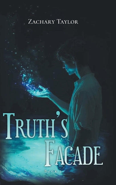 Truth's Facade by Taylor, Zachary T.