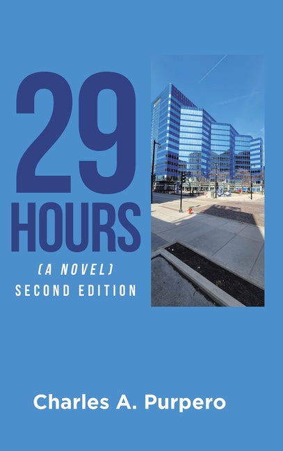 29 Hours (A Novel): Second Edition by Purpero, Charles a.
