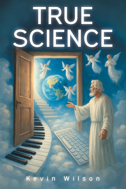 True Science by Wilson, Kevin
