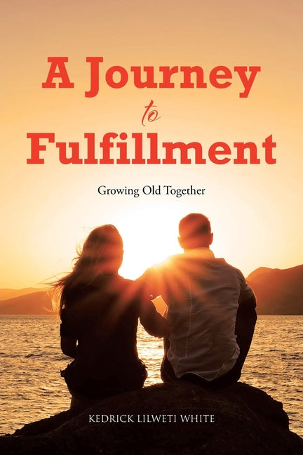 A Journey to Fulfillment: Growing Old Together