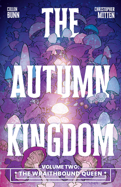 The Autumn Kingdom Vol. 2: The Wraithbound Queen by Bunn, Cullen