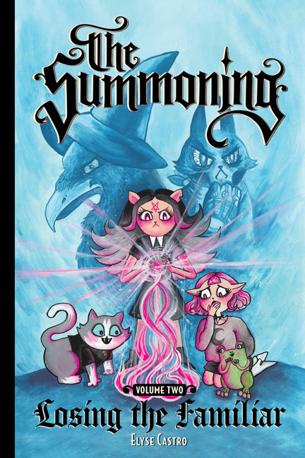 The Summoning Vol. 2: Losing the Familiar by Castro, Elyse