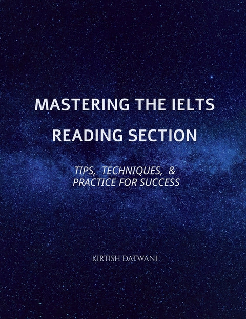 Mastering the IELTS Reading Section: Tips, Techniques, and Practice for Success
