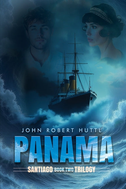 Panama: Santiago Trilogy: Book Two by Huttl, John Robert