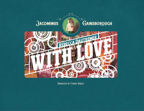 Jacominus Gainsborough: With Love by Dautremer, RÃ©becca