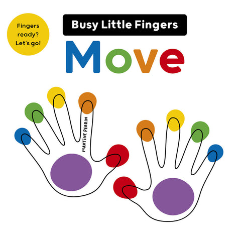 Busy Little Fingers Move by Perrin, Martine