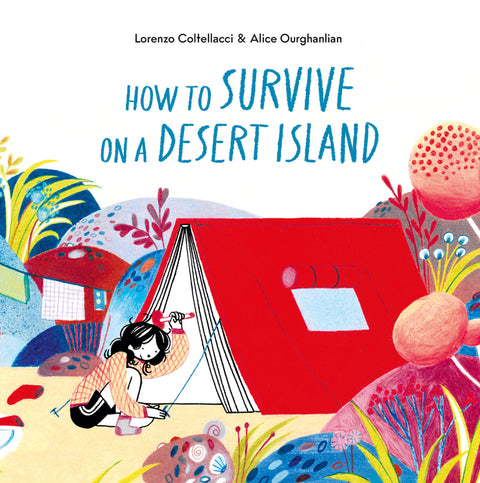 How to Survive on a Desert Island by Coltellacci, Lorenzo