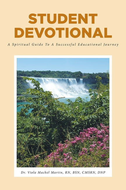 Student Devotional: A Spiritual Guide To A Successful Educational Journey