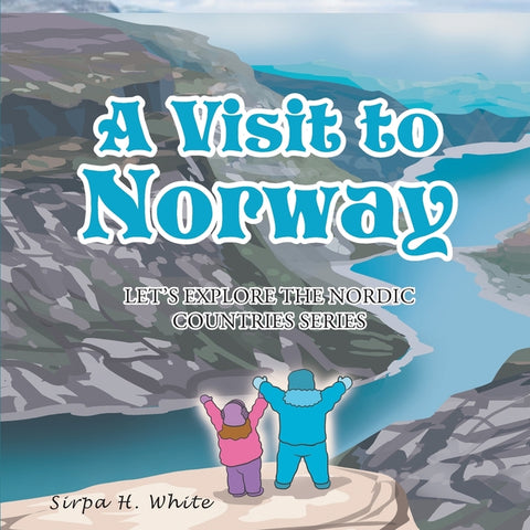 A Visit to Norway by White, Sirpa H.
