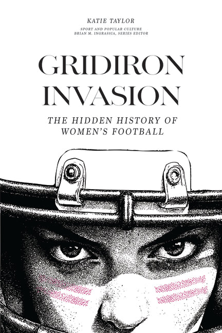 Gridiron Invasion: The Hidden History of Women's Football