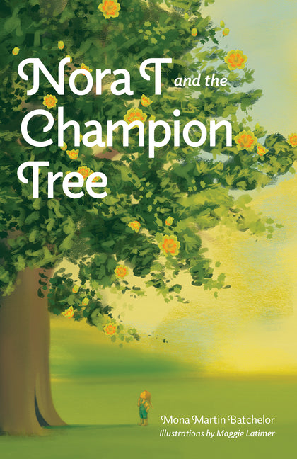 Nora T and the Champion Tree by Batchelor, Mona Martin