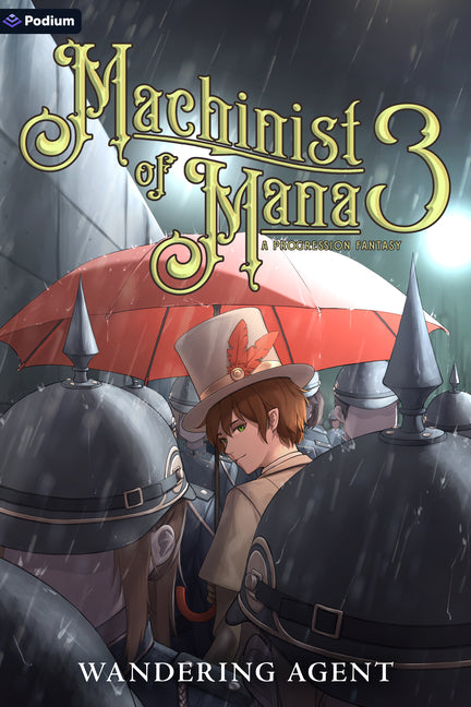 Machinist of Mana 3: A Progression Fantasy by Agent, Wandering