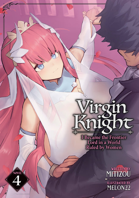 Virgin Knight: I Became the Frontier Lord in a World Ruled by Women (Light Novel) Vol. 4 by Mitizou